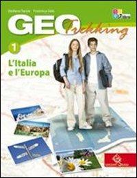 Geotrekking. Con viaggio nelle regioni d'Italia-Viaggio nel mondo. Per la Scuola media. Vol. 1: L'Italia e l'Europa. - Stefano Tarsia, Federica Sala - Libro Garzanti Scuola 2010 | Libraccio.it