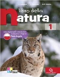 Libro della natura. Per la Scuola media. Vol. 1 - Luigi Leopardi, L. Ferrando, M.R. Valetto - Libro Garzanti Scuola 2012 | Libraccio.it