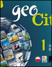 Geocity. Con Atlante. Con e-book. Con espansione online. Vol. 1: Italia-Regioni d'Italia. - Alberto Fré, Federica Sala - Libro Garzanti Scuola 2013 | Libraccio.it