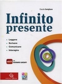Infinito presente. - Claudia Savigliano - Libro Garzanti Scuola 2013 | Libraccio.it
