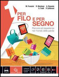 Per filo e per segno. Con Mito ed epica-Il viaggio di Ulisee. Per la Scuola media. Vol. 1 - Maurizia Franzini, Silvia Trulli, Pierangela Zaffaroni - Libro Garzanti Scuola 2014 | Libraccio.it