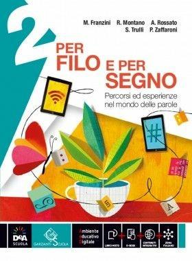 Per filo e per segno. Con Letteratura-Peter Pan e Wendy. Vol. 2 - Maurizia Franzini, Rosanna Montano, Anna M. Rossato - Libro Garzanti Scuola 2014 | Libraccio.it