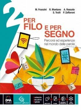 Per filo e per segno. Con Letteratura-Peter Pan e Wendy. Con e-book. Con espansione online. Vol. 2 - Maurizia Franzini, Rosanna Montano, Anna M. Rossato - Libro Garzanti Scuola 2014 | Libraccio.it