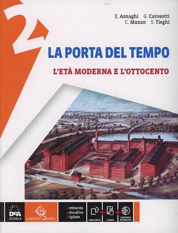 La porta del tempo. Per la Scuola media. Vol. 2: L'età moderna e l'Ottocento - Emilia Asnaghi, Giovanni Carosotti, Cono Manzo - Libro Garzanti Scuola 2014 | Libraccio.it