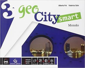 Geocity smart. Con e-book. Con espansione online. Vol. 3: Italia mondo. - Alberto Fré, Federica Sala - Libro Garzanti Scuola 2014 | Libraccio.it