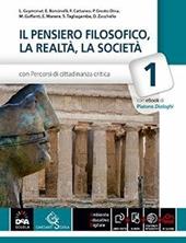 Il pensiero filosofico, la realtà, la società. Con e-book. Con espansione online. Vol. 1