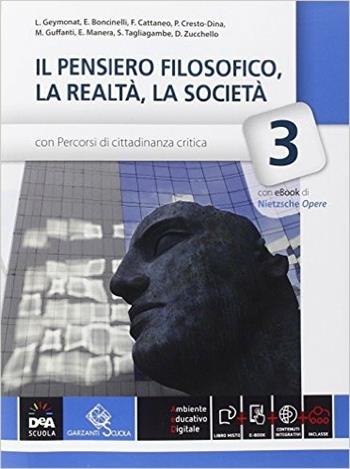 Il pensiero filosofico, la realtà, la società. Con e-book. Con espansione online. Vol. 3 - Edoardo Boncinelli, Pietro Cresto-Dina, CRESTO-DINA  GUFFANTI - Libro Garzanti Scuola 2015 | Libraccio.it