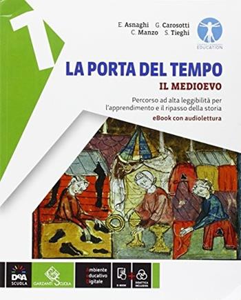 La porta del tempo. Percorso ad alta leggibilità. BES. Conespansione online. Per la Scuola media. Vol. 1 - Emilia Asnaghi, G. Carosotti, S. Tieghi - Libro Garzanti Scuola 2014 | Libraccio.it