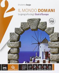 Il mondo domani. Atlante. Per la Scuola media. Con DVD-ROM. Vol. 2 - Elisabetta Sergio - Libro Garzanti Scuola 2016 | Libraccio.it