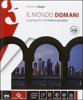 Il mondo domani. Atlante. Con DVD-ROM. Con e-book. Con espansione online. Vol. 3