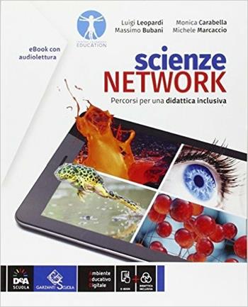 Scienze network. BES. Percorsi di scienze per una didattica inclusiva. Con e-book. Con espansione online - Luigi Leopardi, Massimo Bubani, M. Marcaccio - Libro Garzanti Scuola 2016 | Libraccio.it