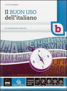 Il buon uso dell'italiano. Vol. B. Con e-book. Con espansione online - Claudia Savigliano - Libro Garzanti Scuola 2016 | Libraccio.it