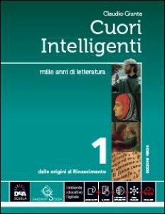 Cuori intelligenti. Con Modelli di scrittura e Antologia Divina Commedia. Ediz. verde. Con e-book. Con espansione online. Vol. 1 - Claudio Giunta - Libro Garzanti Scuola 2016 | Libraccio.it