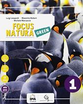 Focus natura green. Ediz. curricolare. Con e-book. Con espansione online. Con Libro: Educazione ambientale e sviluppo sostenibile. Con DVD-ROM. Vol. 1