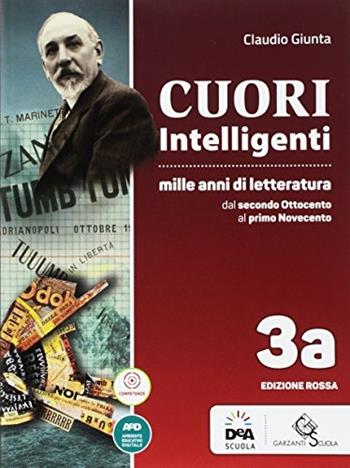 Cuori intelligenti. Mille anni di letteratura. Ediz. rossa. Per le Scuole superiori. Vol. 3A-3B - Claudio Giunta - Libro Garzanti Scuola 2017 | Libraccio.it