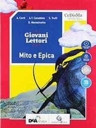Giovani lettori-Giovani scrittori. Mito ed epica. Per la Scuola media - A. Corti, A. T. Canobbio, M. Franzini - Libro Garzanti Scuola 2018 | Libraccio.it