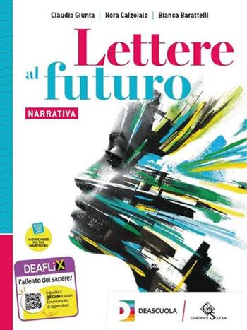 Lettere al futuro. Con Quaderno di scrittura. Per il biennio delle Scuole superiori. Vol. A: Narrativa - Bianca Barattelli, Nora Calzolaio, Claudio Giunta - Libro Garzanti Scuola 2020 | Libraccio.it