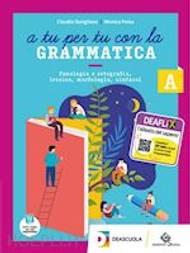 A tu per tu con la grammatica. Con Tavole per lo studio e il ripasso e Quaderno operativo. Per la Scuola media. Con DVD-ROM. Vol. A: Fonologia, lessico e morfosintassi - Claudia Savigliano, Monica Poisa - Libro Garzanti Scuola 2020 | Libraccio.it