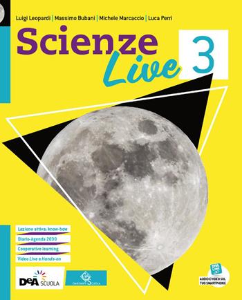 Scienze live. Ediz. curricolare. Con e-book. Con espansione online. Con DVD-ROM. Vol. 3 - Luigi Leopardi, Massimo Bubani, Michele Marcaccio - Libro Garzanti Scuola 2020 | Libraccio.it