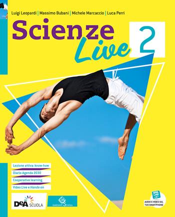 Scienze live. Ediz. curricolare. Con e-book. Con espansione online. Vol. 2 - Luigi Leopardi, Massimo Bubani, Michele Marcaccio - Libro Garzanti Scuola 2020 | Libraccio.it