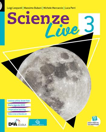 Scienze live. Ediz. curricolare. Con e-book. Con espansione online. Vol. 3 - Luigi Leopardi, Massimo Bubani, Michele Marcaccio - Libro Garzanti Scuola 2020 | Libraccio.it