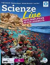 Scienze live. Unità semplificate ad alta leggibilità. Ediz. curricolare. Con e-book. Con espansione online