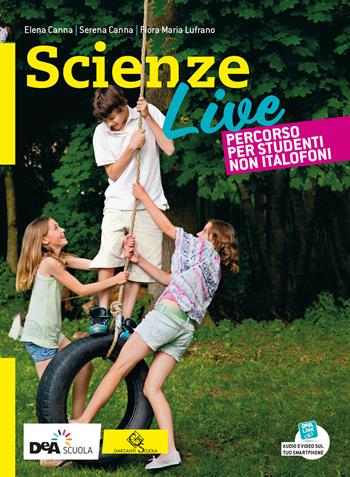 Scienze live. Percorso per studenti non italofoni. Ediz. curricolare. Con e-book. Con espansione online - Luigi Leopardi, Massimo Bubani, Michele Marcaccio - Libro Garzanti Scuola 2020 | Libraccio.it