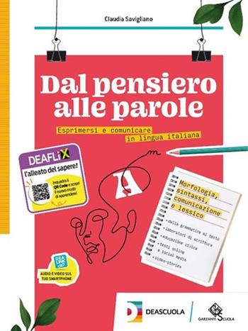 Dal pensiero alle parole. Esprimersi e comunicare in lingua italiana. Percorso semplificato. Per il biennio delle Scuole superiori. - Claudia Savigliano - Libro Garzanti Scuola 2020 | Libraccio.it