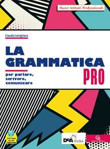 Image of Grammatica pro. Per il biennio delle Scuole superiori. Con e-book...