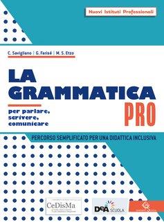 Grammatica pro. Per il biennio delle Scuole superiori. - Claudia Savigliano - Libro Garzanti Scuola 2020 | Libraccio.it