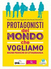 Protagonisti del mondo che vogliamo volume. Con e-book. Con espansione online