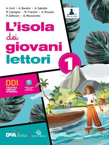 L'isola dei giovani lettori. Con L'isola dei giovani scrittori, L’isola dei giovani lettori e Mito e epica. Per la Scuola media. Con DVD-ROM. Vol. 1 - CASTAGNA FRANZINI ROSSATO, ZAFFARONI  MOROSINOTTO - Libro Garzanti Scuola 2021 | Libraccio.it
