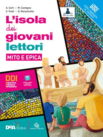 L'isola dei giovani lettori. Con L'isola dei giovani scrittori, L'isola dei giovani lettori e Mito e epica. Per la Scuola media. - CASTAGNA FRANZINI ROSSATO, ZAFFARONI  MOROSINOTTO - Libro Garzanti Scuola 2021 | Libraccio.it