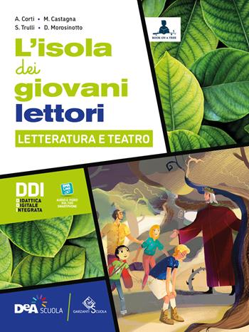 L'isola dei giovani lettori. Con L'isola dei giovani scrittori, L'isola dei giovani lettori e Letteratura e teatro. - CASTAGNA FRANZINI ROSSATO, ZAFFARONI  MOROSINOTTO - Libro Garzanti Scuola 2021 | Libraccio.it