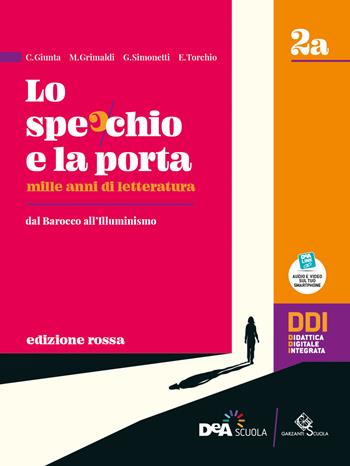 Lo specchio e la porta. Mille anni di letteratura. Ediz. rossa. Vol. 2A-2B. Con e-book. Con espansione online - C. Giunta, M. Grimaldi, G. Simonetti - Libro Garzanti Scuola 2021 | Libraccio.it