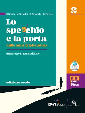 Lo specchio e la porta. Mille anni di letteratura. Ediz. verde. Con e-book. Con espansione online. Vol. 2 - C. Giunta, M. Grimaldi, G. Simonetti - Libro Garzanti Scuola 2021 | Libraccio.it