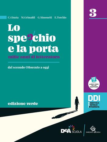 Lo specchio e la porta. Mille anni di letteratura. Ediz. verde. Vol. 3 - C. Giunta, M. Grimaldi, M. Simonetti - Libro Garzanti Scuola 2021 | Libraccio.it