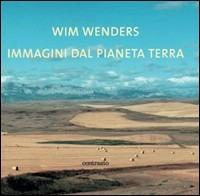 Immagini dal pianeta terra - Wim Wenders - Libro Contrasto 2005 | Libraccio.it