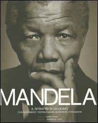 Mandela. Il ritratto di un uomo. Con documenti, testimonianze, interviste, fotografie. Ediz. illustrata  - Libro Contrasto 2006 | Libraccio.it