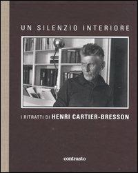 Un silenzio interiore. I ritratti di Henri Cartier-Bresson  - Libro Contrasto 2006 | Libraccio.it