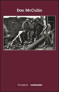 Don McCullin. Ediz. illustrata  - Libro Contrasto 2006, FotoNote | Libraccio.it
