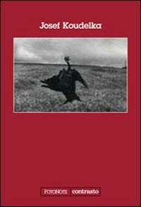 Joseph Koudelka  - Libro Contrasto 2007, FotoNote | Libraccio.it