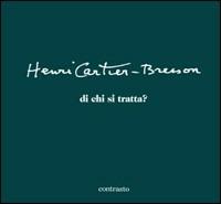 Di chi si tratta? - Henri Cartier-Bresson - Libro Contrasto 2006 | Libraccio.it