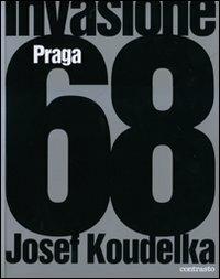 Invasione Praga 68 - Josef Koudelka - Libro Contrasto 2008 | Libraccio.it