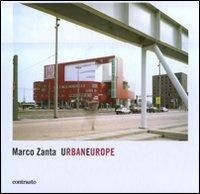 UrbanEurope - Marco Zanta - Libro Contrasto 2008 | Libraccio.it