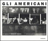 Gli americani. Ediz. illustrata - Robert Frank - Libro Contrasto 2008 | Libraccio.it