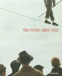 Winter stories. Ediz. inglese - Paolo Ventura - Libro Contrasto 2009 | Libraccio.it