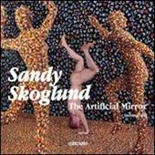 Sandy Skoglund. The artificial mirror. Catalogo della mostra (Venezia, 5 giugno-13 settembre 2009)