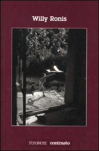 Willy Ronis. Ediz. illustrata  - Libro Contrasto 2010, FotoNote | Libraccio.it
