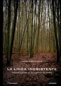 La linea inesistente. Viaggio lungo la ex cortina di ferro - Davide Monteleone - Libro Contrasto 2010 | Libraccio.it